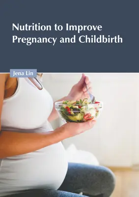 Odżywianie poprawiające ciążę i poród - Nutrition to Improve Pregnancy and Childbirth