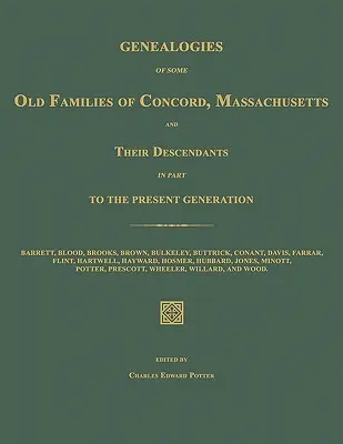 Genealogie niektórych starych rodzin z Concord w stanie Massachusetts i ich potomków w części do obecnego pokolenia - Genealogies of Some Old Families of Concord, Massachusetts and Their Descendants in Part to the Present Generation