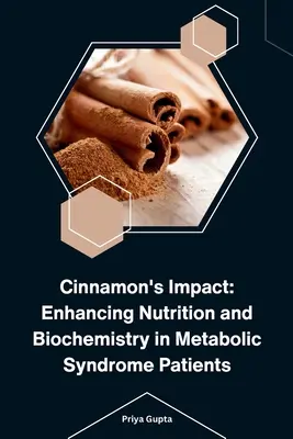 Wpływ cynamonu: Poprawa odżywiania i biochemii u pacjentów z zespołem metabolicznym - Cinnamon's Impact: Enhancing Nutrition and Biochemistry in Metabolic Syndrome Patients