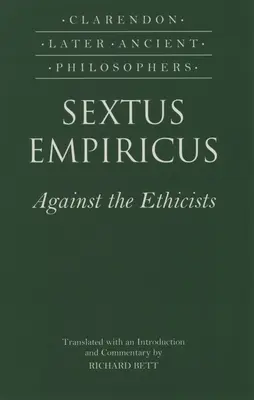 Sekstus Empiryk: Przeciw etykom: (Adversus Mathematicos XI) - Sextus Empiricus: Against the Ethicists: (Adversus Mathematicos XI)