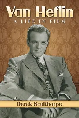 Van Heflin: Życie w filmie - Van Heflin: A Life in Film