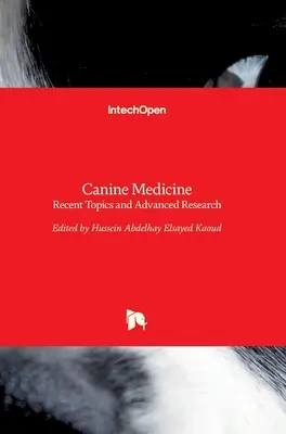 Medycyna psów: Najnowsze tematy i zaawansowane badania - Canine Medicine: Recent Topics and Advanced Research