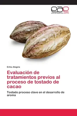 Ocena zabiegów poprzedzających proces tostado de cacao - Evaluacin de tratamientos previos al proceso de tostado de cacao