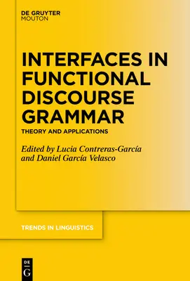 Interfejsy w funkcjonalnej gramatyce dyskursu: teoria i zastosowania - Interfaces in Functional Discourse Grammar: Theory and Applications