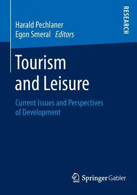 Turystyka i wypoczynek: Aktualne zagadnienia i perspektywy rozwoju - Tourism and Leisure: Current Issues and Perspectives of Development