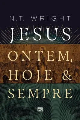 Jezus: ontem, hoje e sempre - Jesus: ontem, hoje e sempre