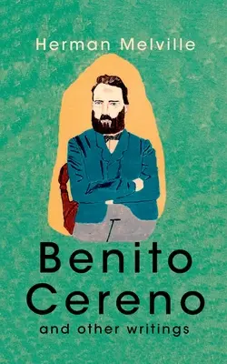 Benito Cereno i inne pisma - Benito Cereno And Other Writings