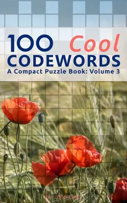 100 Cool Codewords: A Compact Puzzle Book: Tom 3 - 100 Cool Codewords: A Compact Puzzle Book: Volume 3