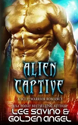 Alien Captive: Wojenny romans science fiction - Alien Captive: A sci fi warrior romance