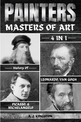 Malarze: Historia Leonarda, Van Gogha, Picassa i Michała Anioła 4 w 1 - Painters: 4-In-1 History Of Leonardo, Van Gogh, Picasso, & Michelangelo