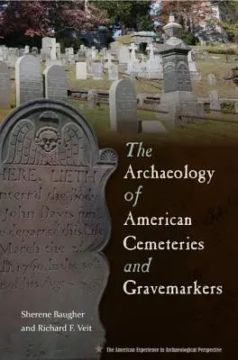 Archeologia amerykańskich cmentarzy i znaków nagrobnych - The Archaeology of American Cemeteries and Gravemarkers