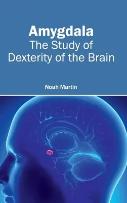 Amygdala: Badanie zręczności mózgu - Amygdala: The Study of Dexterity of the Brain