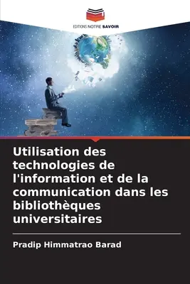 Wykorzystanie technologii informacyjnych i komunikacyjnych w bibliotekach uniwersyteckich - Utilisation des technologies de l'information et de la communication dans les bibliothques universitaires