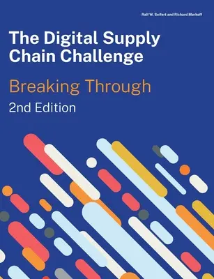 Wyzwanie cyfrowego łańcucha dostaw, wydanie 2 - The Digital Supply Chain Challenge 2nd Edition