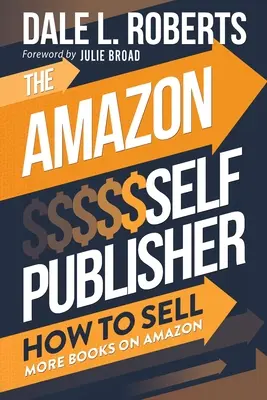 Amazon Self Publisher: Jak sprzedawać więcej książek na Amazon - The Amazon Self Publisher: How to Sell More Books on Amazon