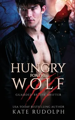 Głodny wilka: Romans z ochroniarzem wilkołaka - Hungry for the Wolf: Werewolf Bodyguard Romance