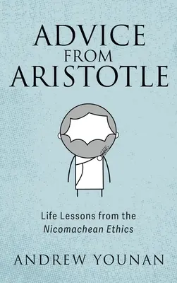 Porady Arystotelesa: Lekcje życia z Etyki Nikomachejskiej - Advice from Aristotle: Life Lessons from the Nicomachean Ethics