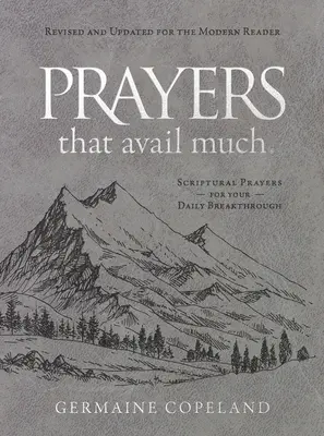 Prayers That Avail Much (Imitation Leather Gift Edition) Revised and Updated for the Modern Reader: Modlitwy biblijne o codzienny przełom - Prayers That Avail Much (Imitation Leather Gift Edition) Revised and Updated for the Modern Reader: Scriptural Prayers for Your Daily Breakthrough