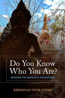 Czy wiesz kim jesteś? Czytając dyskursy Buddy - Do You Know Who You Are?: Reading the Buddha's Discourses