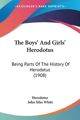 Herodot dla chłopców i dziewcząt: części historii Herodota (1908) - The Boys' And Girls' Herodotus: Being Parts Of The History Of Herodotus (1908)