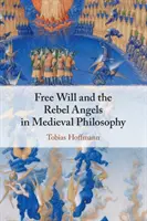 Wolna wola i zbuntowane anioły w filozofii średniowiecznej - Free Will and the Rebel Angels in Medieval Philosophy