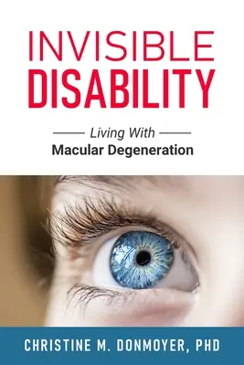 Niewidzialna niepełnosprawność: Życie ze zwyrodnieniem plamki żółtej - Invisible Disability: Living With Macular Degeneration