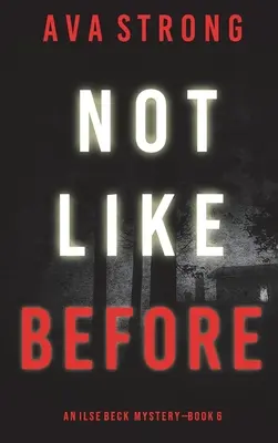 Nie tak jak wcześniej (An Ilse Beck FBI Suspense Thriller - Book 6) - Not Like Before (An Ilse Beck FBI Suspense Thriller-Book 6)