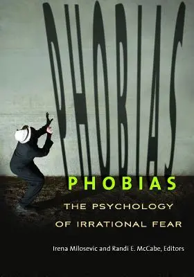 Fobie: Psychologia irracjonalnego strachu - Phobias: The Psychology of Irrational Fear