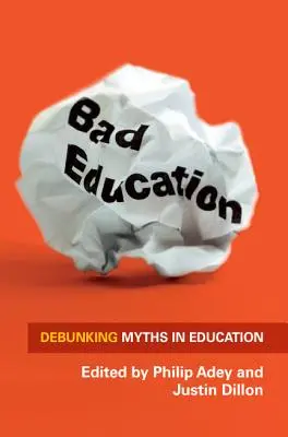 Zła edukacja: Obalanie mitów w edukacji - Bad Education: Debunking Myths in Education