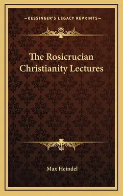 Chrześcijańskie wykłady różokrzyżowców - The Rosicrucian Christianity Lectures