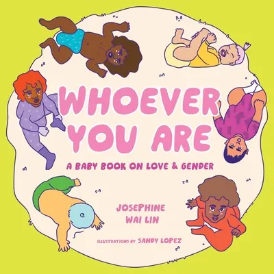 Kimkolwiek jesteś: Książka dla dzieci o miłości i płci - Whoever You Are: A Baby Book on Love & Gender