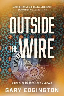 Poza drutami: Powieść o morderstwie, miłości i wojnie - Outside the Wire: A Novel of Murder, Love, and War
