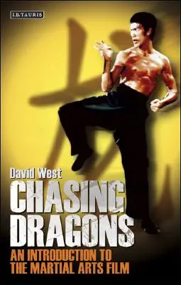 Chasing Dragons: Wprowadzenie do filmu o sztukach walki - Chasing Dragons: An Introduction to the Martial Arts Film