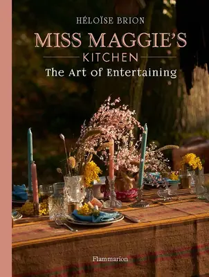 My Art of Entertaining: Przepisy i porady z kuchni pani Maggie - My Art of Entertaining: Recipes and Tips from Miss Maggie's Kitchen