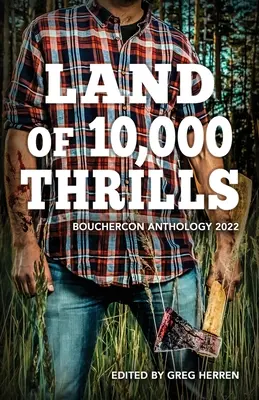 Kraina 10 000 wrażeń: Antologia Bouchercon 2022 - Land of 10,000 Thrills: Bouchercon Anthology 2022