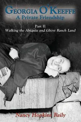 Georgia O'Keeffe, Prywatna przyjaźń, część II miękka oprawa - Georgia O'Keeffe, A Private Friendship, Part II Softcover