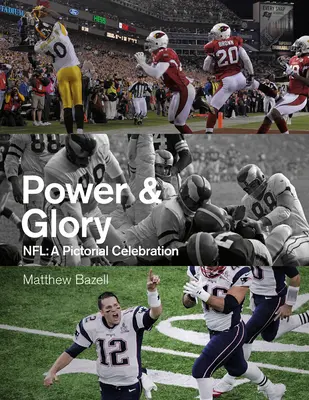 Władza i chwała: Nfl: Obrazkowa celebracja - Power & Glory: Nfl: A Pictorial Celebration