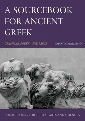 Podręcznik starożytnej greki: Gramatyka, poezja i proza - A Sourcebook for Ancient Greek: Grammar, Poetry, and Prose