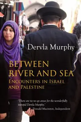 Między rzeką a morzem: Spotkania w Izraelu i Palestynie - Between River and Sea: Encounters in Israel and Palestine