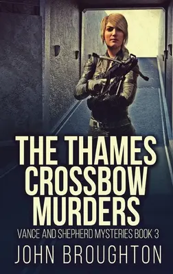 Morderstwa z kuszą nad Tamizą - The Thames Crossbow Murders