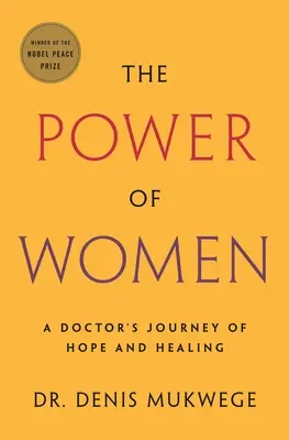 Siła kobiet: Podróż lekarza po nadzieję i uzdrowienie - The Power of Women: A Doctor's Journey of Hope and Healing
