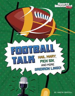 Rozmowy o piłce nożnej: Hail Mary, Pick Six i więcej Gridiron Lingo - Football Talk: Hail Mary, Pick Six, and More Gridiron Lingo
