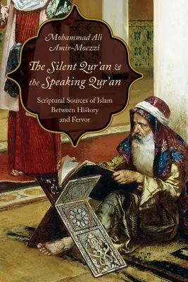Milczący Koran i mówiący Koran: Biblijne źródła islamu między historią a żarliwością - The Silent Qur'an and the Speaking Qur'an: Scriptural Sources of Islam Between History and Fervor