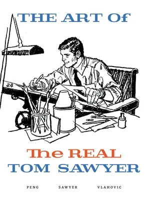 Sztuka prawdziwego Tomka Sawyera - The Art of the REAL Tom Sawyer