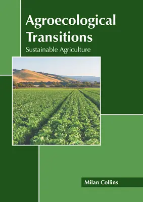 Przemiany agroekologiczne: Zrównoważone rolnictwo - Agroecological Transitions: Sustainable Agriculture