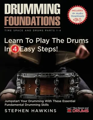 Podstawy gry na perkusji: Naucz się grać na perkusji w 4 prostych krokach! - Drumming Foundations: Learn To Play The Drums In 4 Easy Steps!