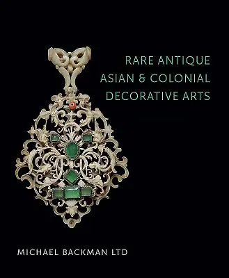 Rzadkie antyki azjatyckiej i kolonialnej sztuki dekoracyjnej - Rare Antique Asian and Colonial Decorative Arts