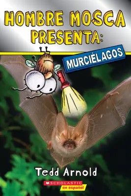 Hombre Mosca Presenta: Nietoperze (Fly Guy Presents: Bats) - Hombre Mosca Presenta: Murcilagos (Fly Guy Presents: Bats)