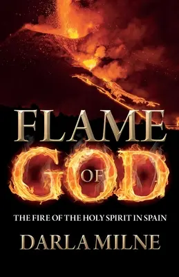 Płomień Boga: Ogień Ducha Świętego w Hiszpanii - Flame of God: The Fire of the Holy Spirit in Spain