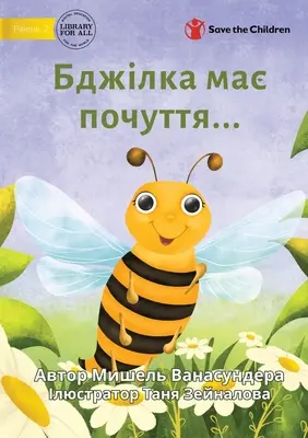 Pszczoła czuje się... - Бджілка має почуття... - The Bee is Feeling... - Бджілка має почуття...